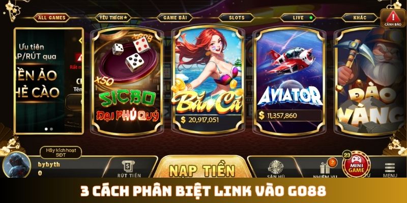 3 cách phân biệt link vào GO88