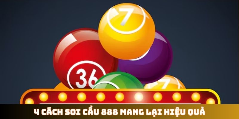 4 cách soi cầu 888 mang lại hiệu quả