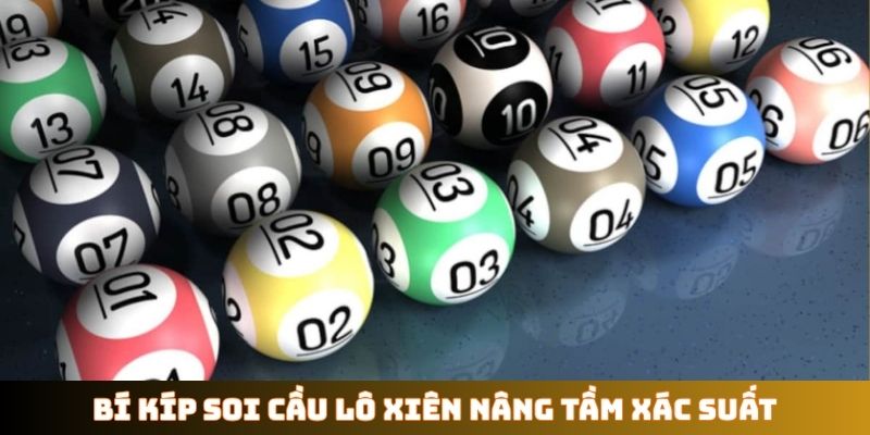 Bí kíp soi cầu lô xiên nâng tầm xác suất