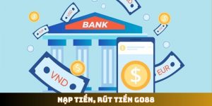 nạp tiền, rút tiền GO88