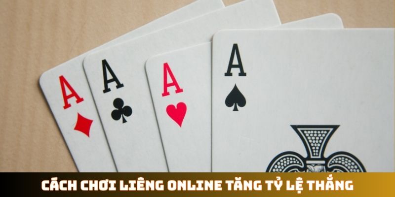 Cách chơi Liêng online tăng tỷ lệ thắng