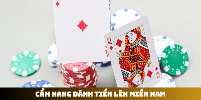 Cẩm nang đánh Tiến lên Miền Nam
