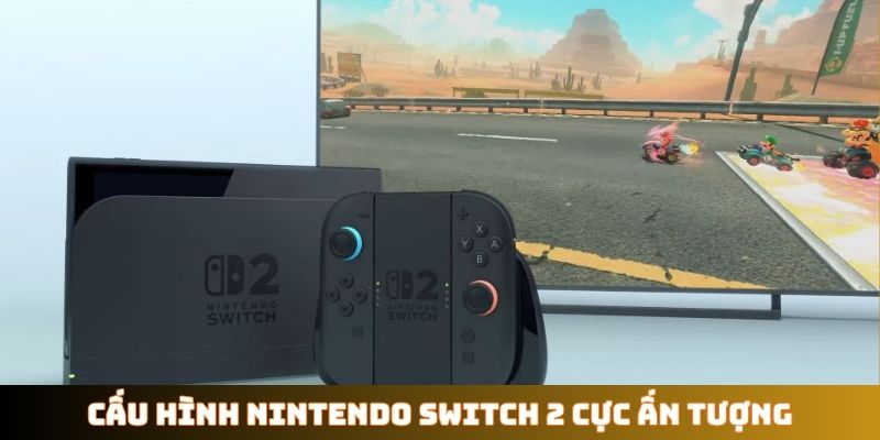 Cấu hình Nintendo Switch 2 cực ấn tượng