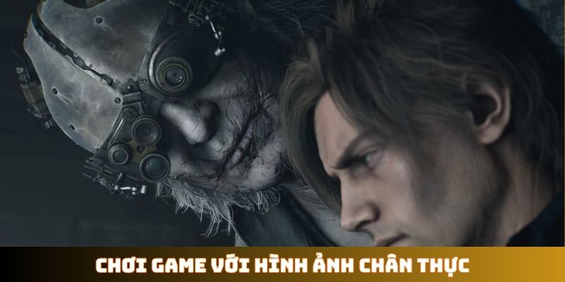 Chơi game với hình ảnh chân thực