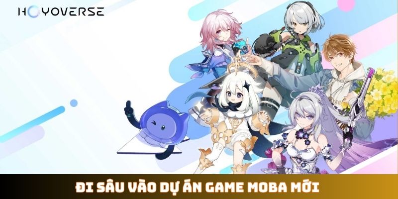 Đi sâu vào dự án game MOBA mới