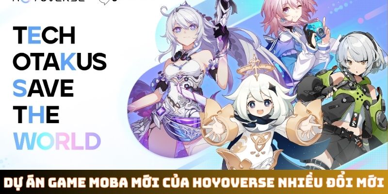 Dự án game MOBA mới của HoYoverse nhiều đổi mới