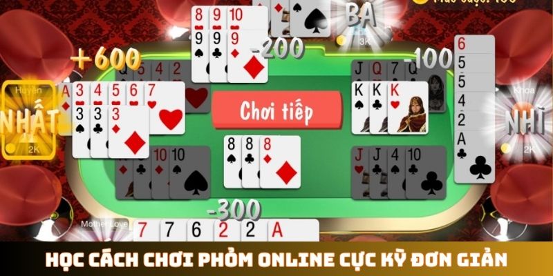 Học cách chơi Phỏm online cực kỳ đơn giản