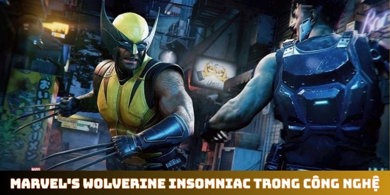 Tin tức Marvel's Wolverine Insomniac trong công nghệ