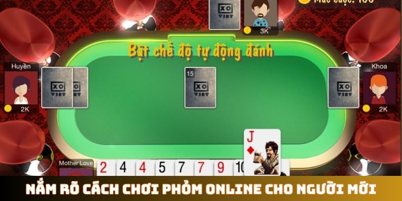 Nắm rõ cách chơi Phỏm online cho người mới