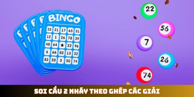 Soi cầu 2 nháy theo ghép các giải