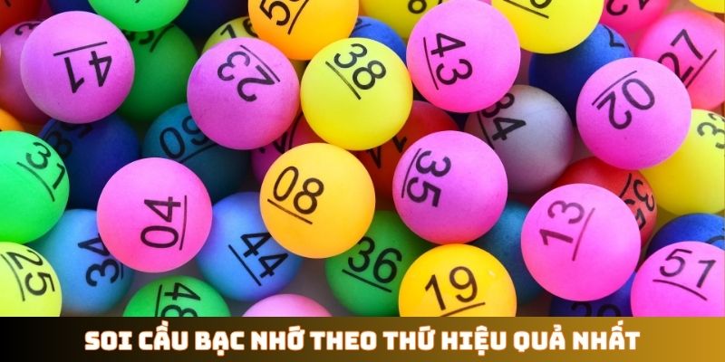 Soi cầu bạc nhớ theo thứ hiệu quả nhất