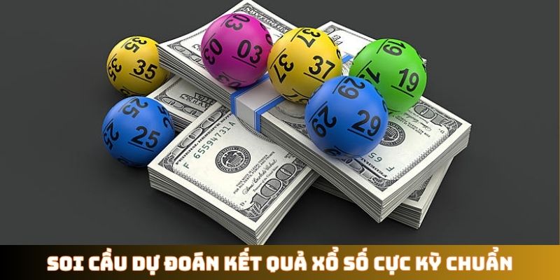 Soi cầu dự đoán kết quả xổ số cực kỳ chuẩn