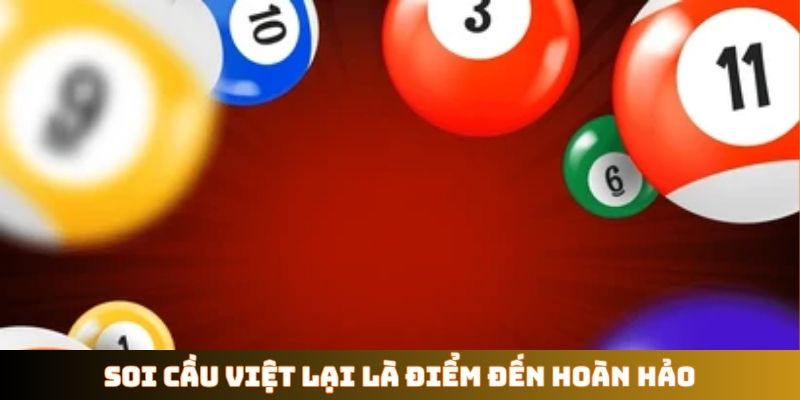 Soi cầu Việt lại là điểm đến hoàn hảo