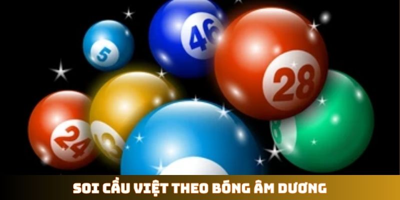 Soi cầu Việt theo bóng âm dương