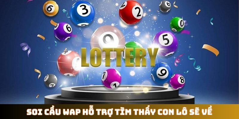 Soi cầu Wap hỗ trợ tìm thấy con lô sẽ về