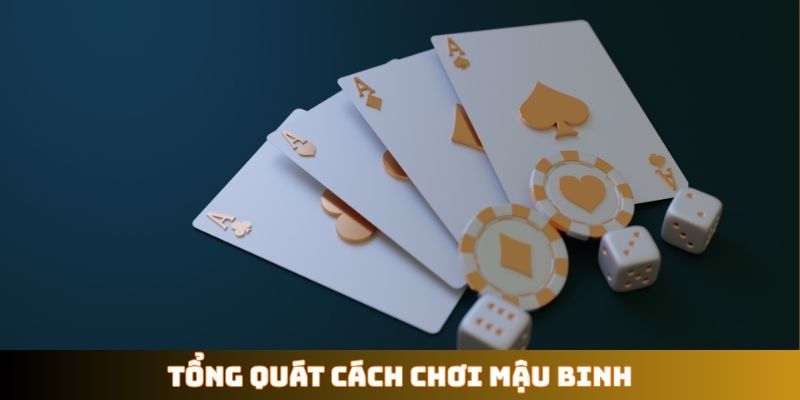 Tổng quát cách chơi Mậu Binh